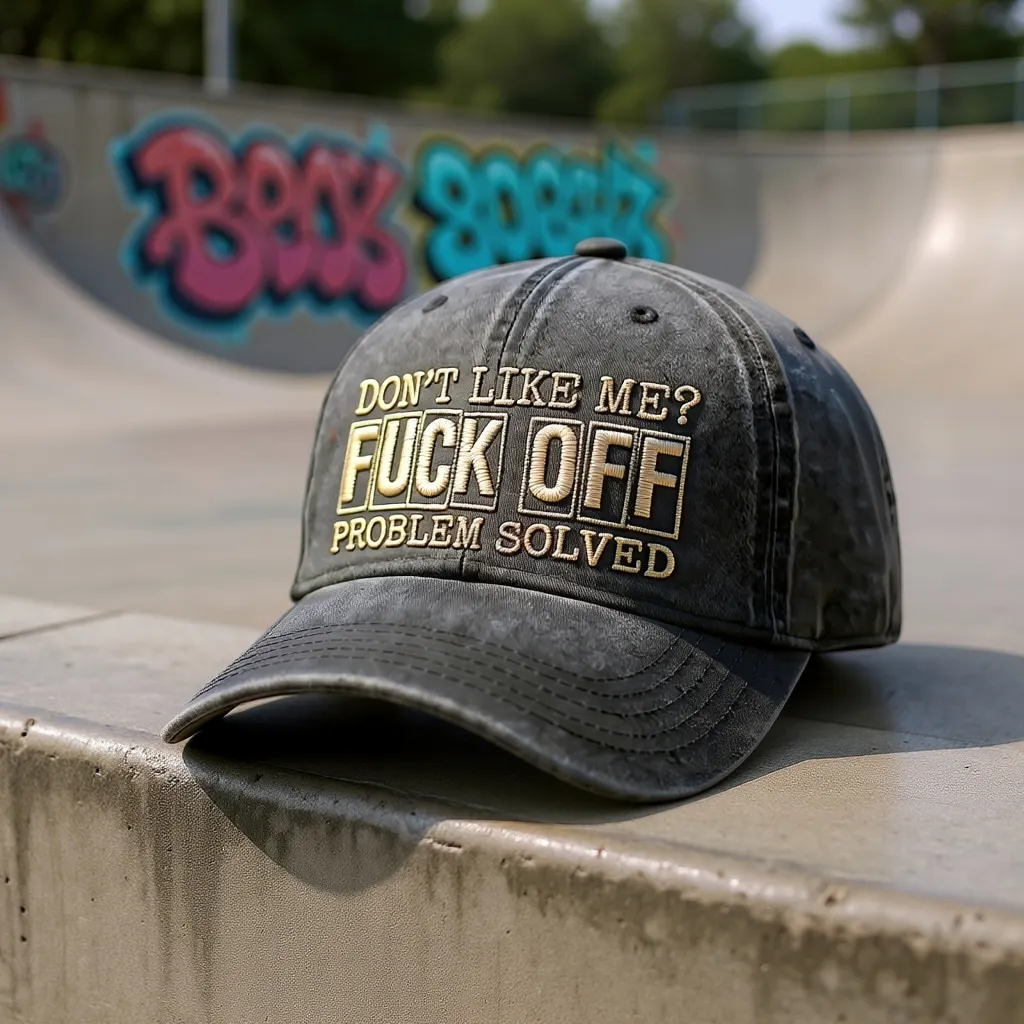 Don't Like Me?Fuck Off Problem Solved Embroidery Cap