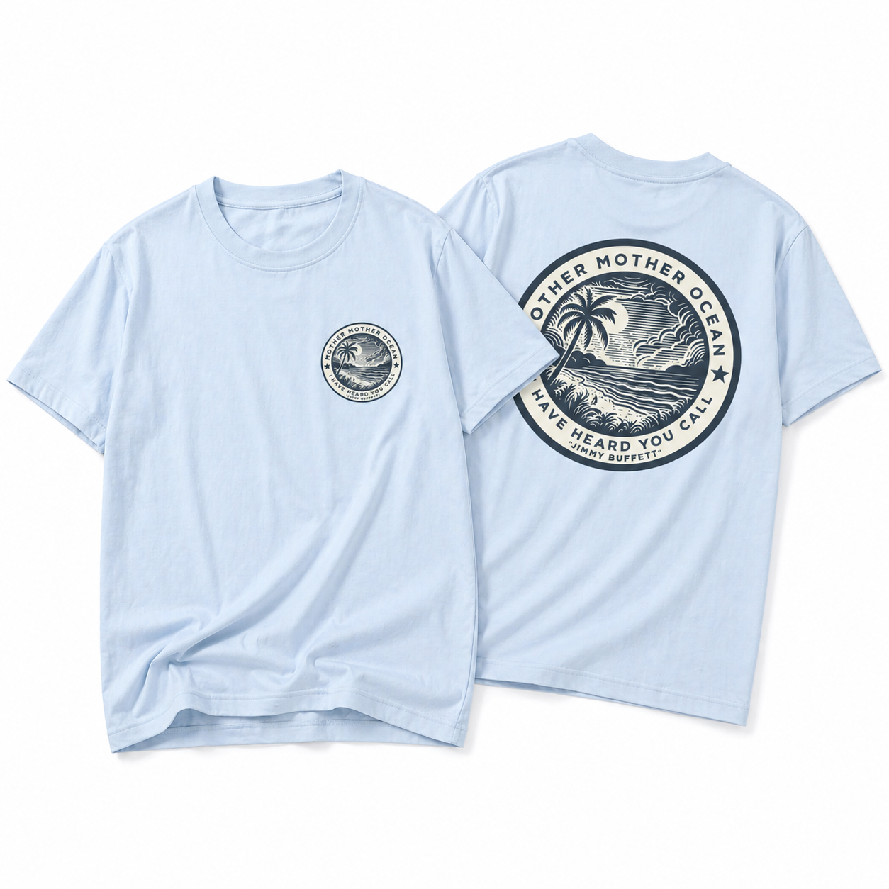 immy Buffett Tee, Mother Mother Ocean I Have Heard You Call T-shirt/Sweatshirt/Hoodie