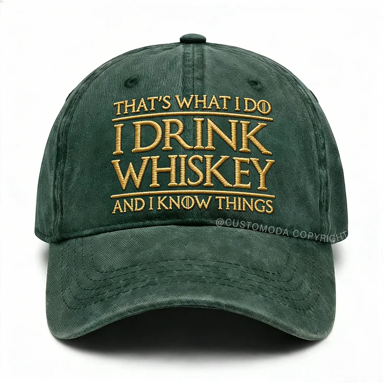 I Drink Whiskey And I Know Things – Humor Baseball Cap for Men