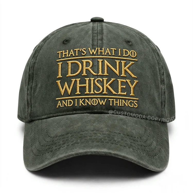 I Drink Whiskey And I Know Things – Humor Baseball Cap for Men