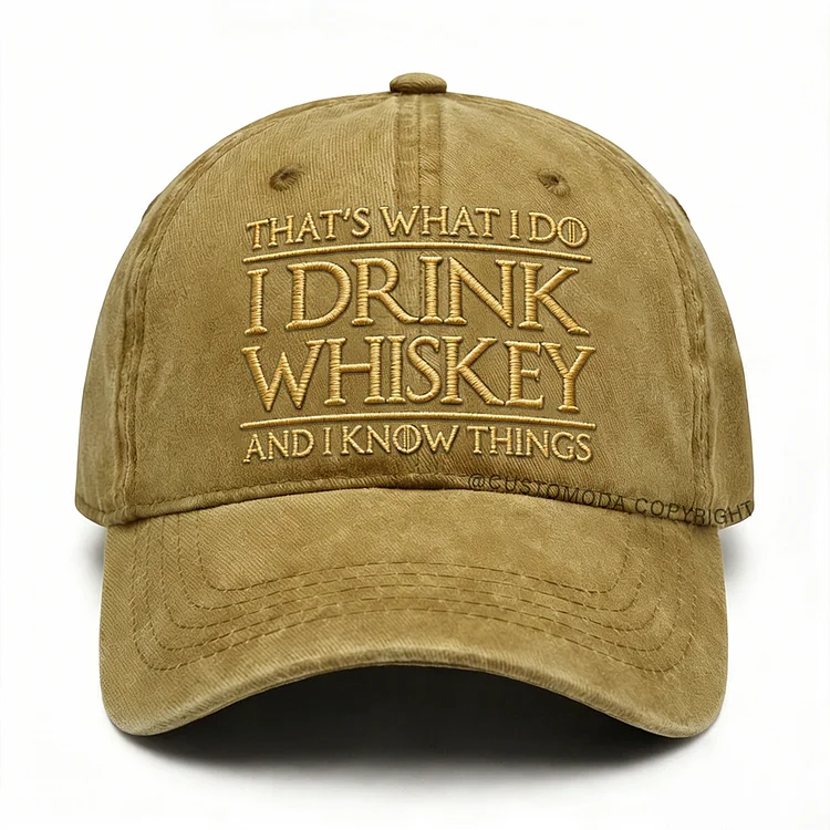 I Drink Whiskey And I Know Things – Humor Baseball Cap for Men