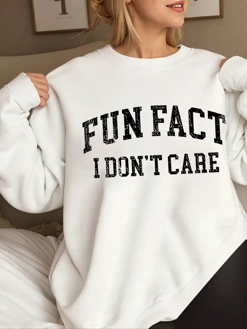 "Fun Fact I Don't Care" T-shirt Graphic Sweatshirt/Hoodie