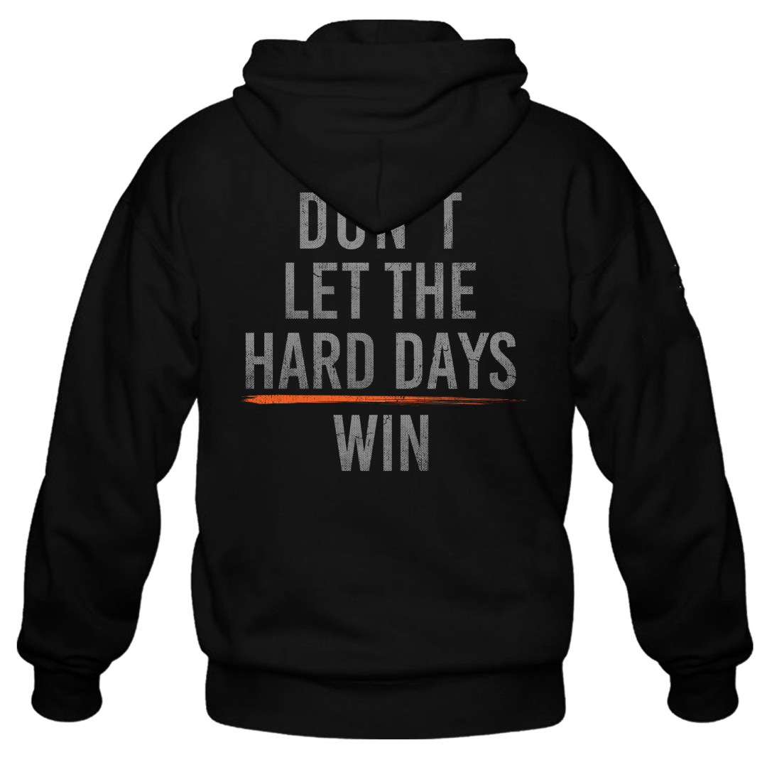 DON'T LET THE HARD DAYS WIN T-Shirt/Hoodie