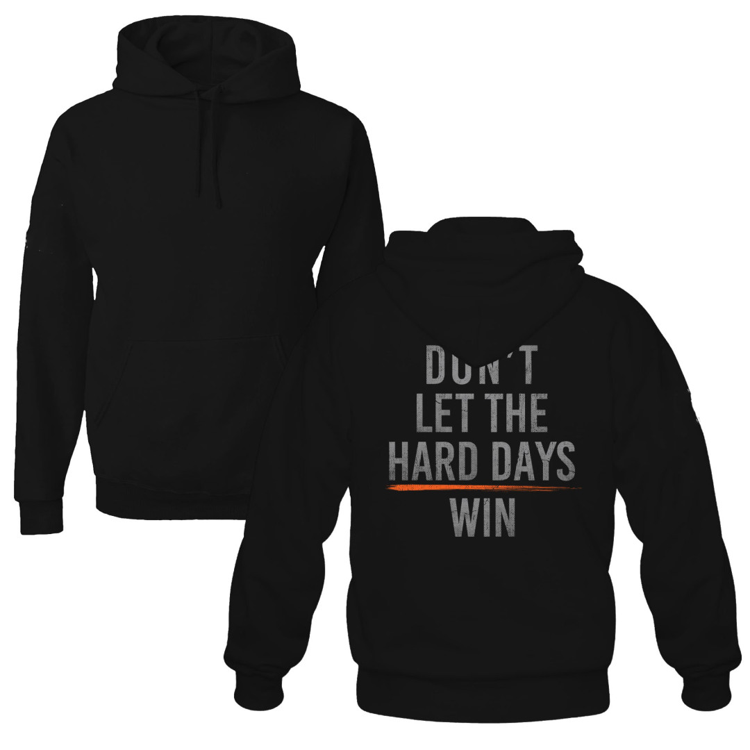 DON'T LET THE HARD DAYS WIN T-Shirt/Hoodie