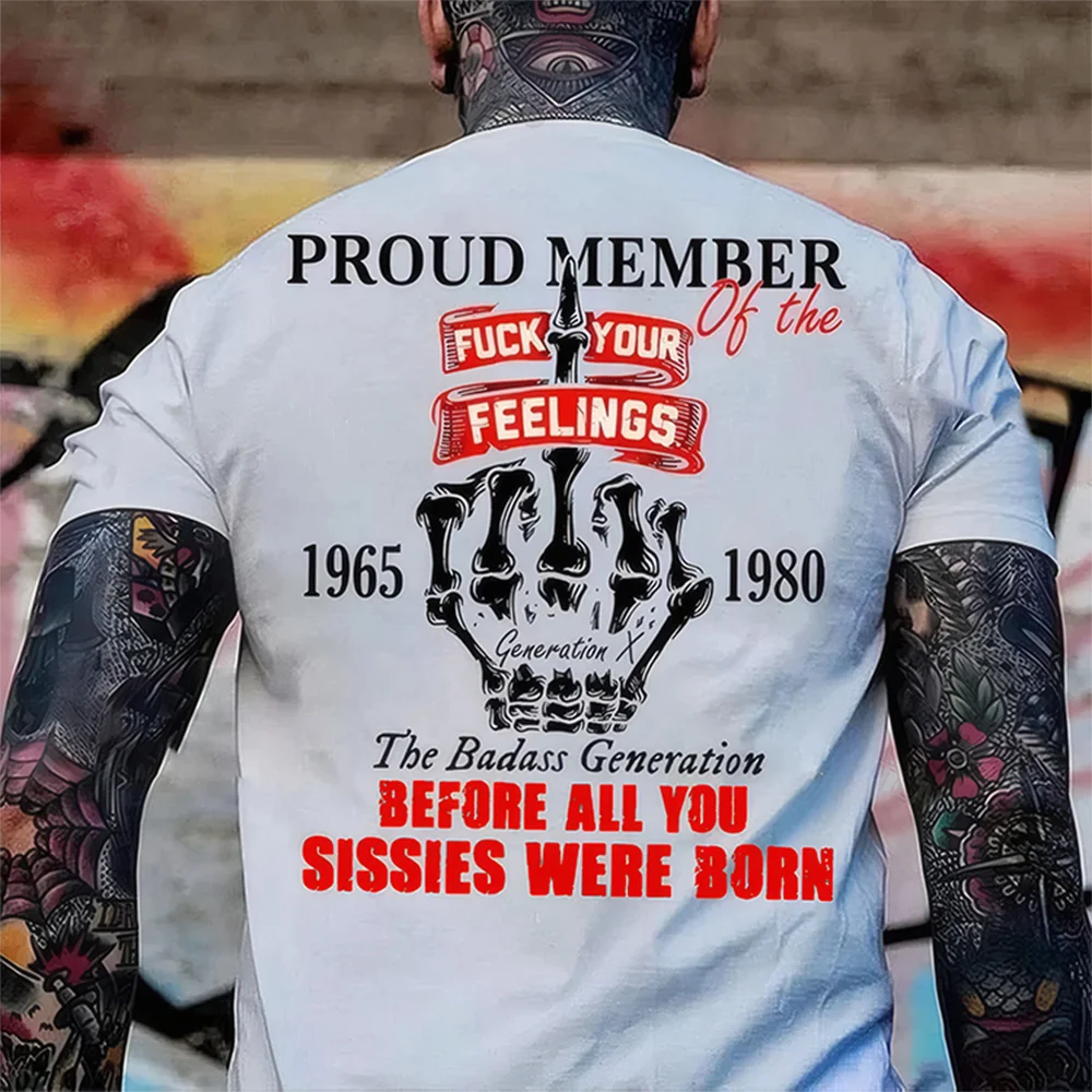 Gen X Proud Member Of The F*ck Your Feelings T-shirt