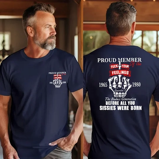 Gen X Proud Member Of The F*ck Your Feelings T-shirt