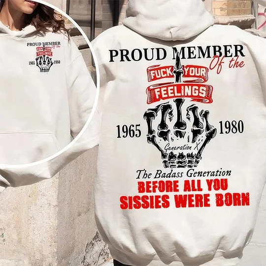 Gen X Proud Member Of The F*ck Your Feelings T-shirt