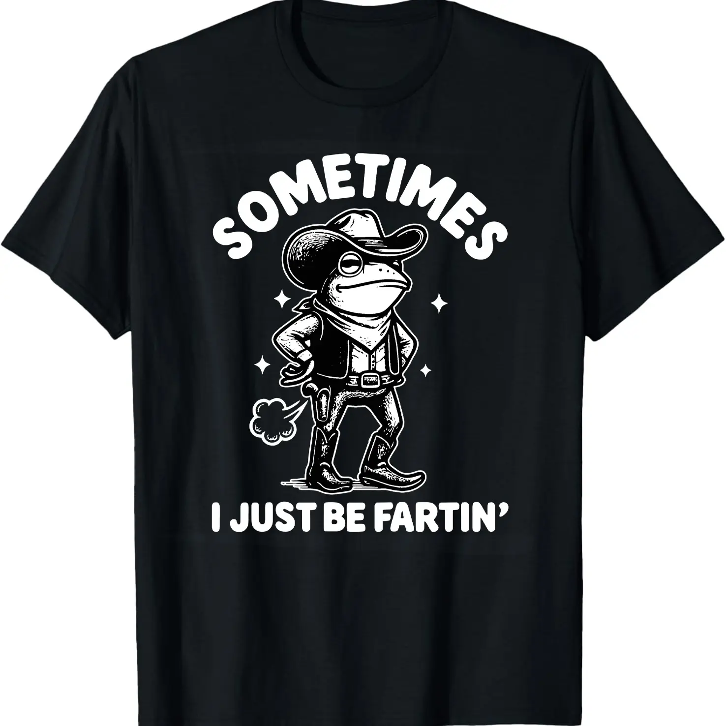 Sometimes I Just Be Fartin' Frog T-Shirt, Funny Gifts, Unisex Casual Top