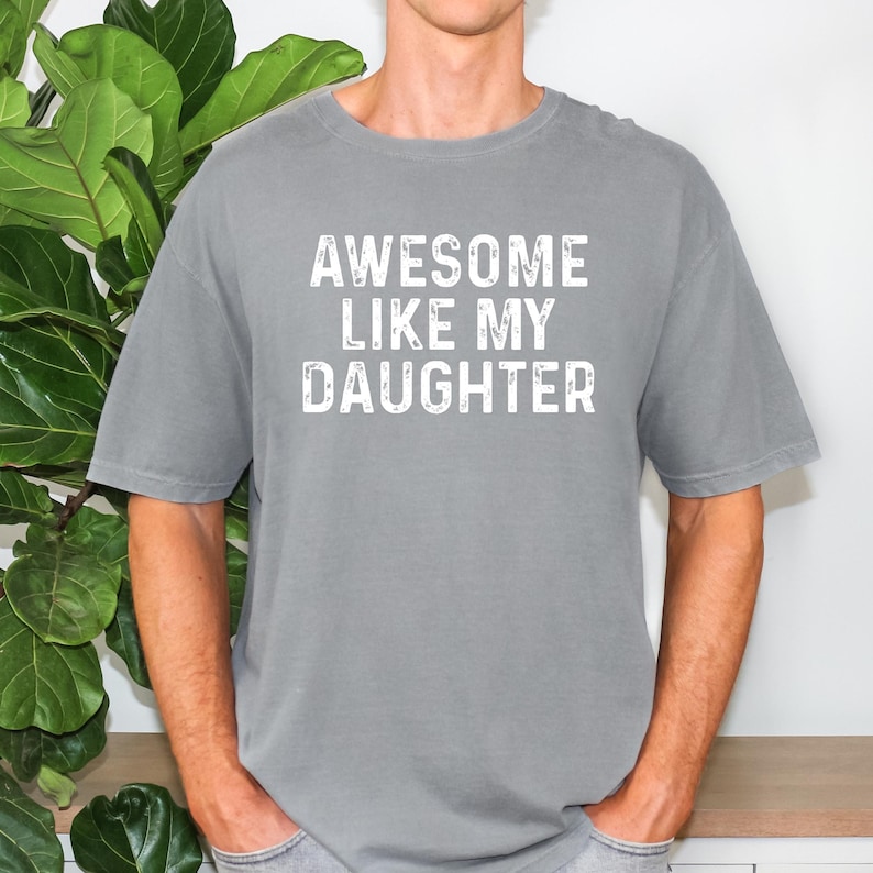 Awesome Like My Daughter T Shirt - Funny Fathers Day Awesome Dad Graphic Tee 