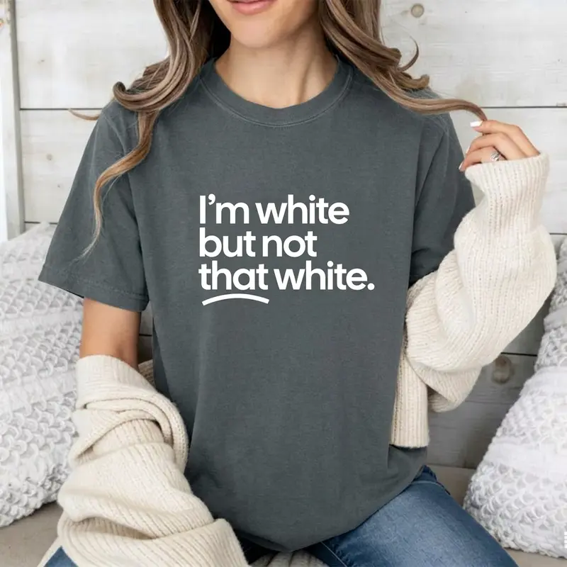 I’m white but not that white Unisex Tee