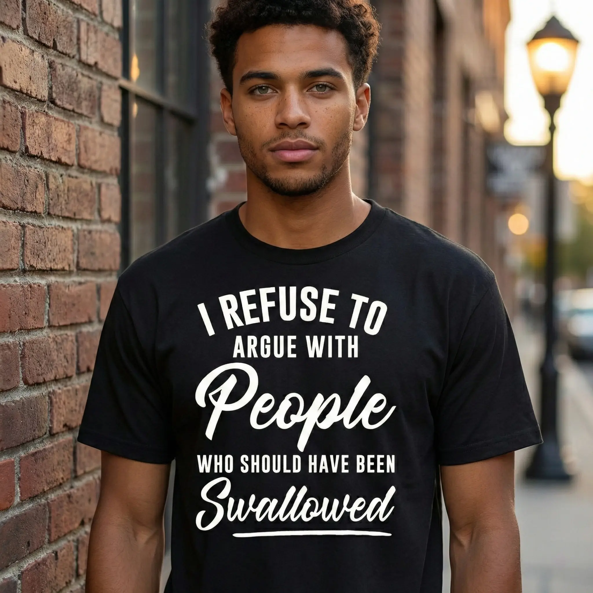 I Refuse To Argue With People Who Should Have Been Swallowed Tee
