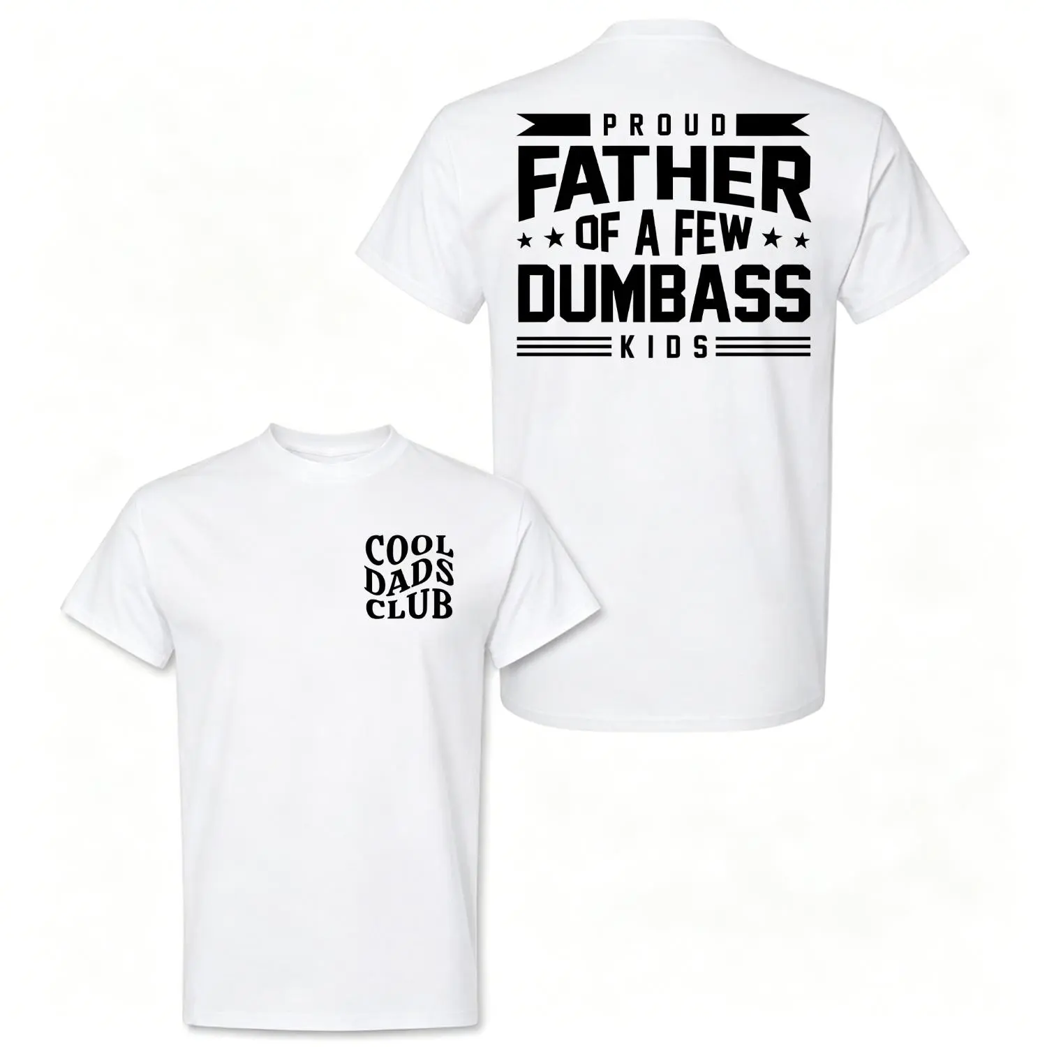 Cotton Proud Father Of A Few Dumbass Kids T-shirt