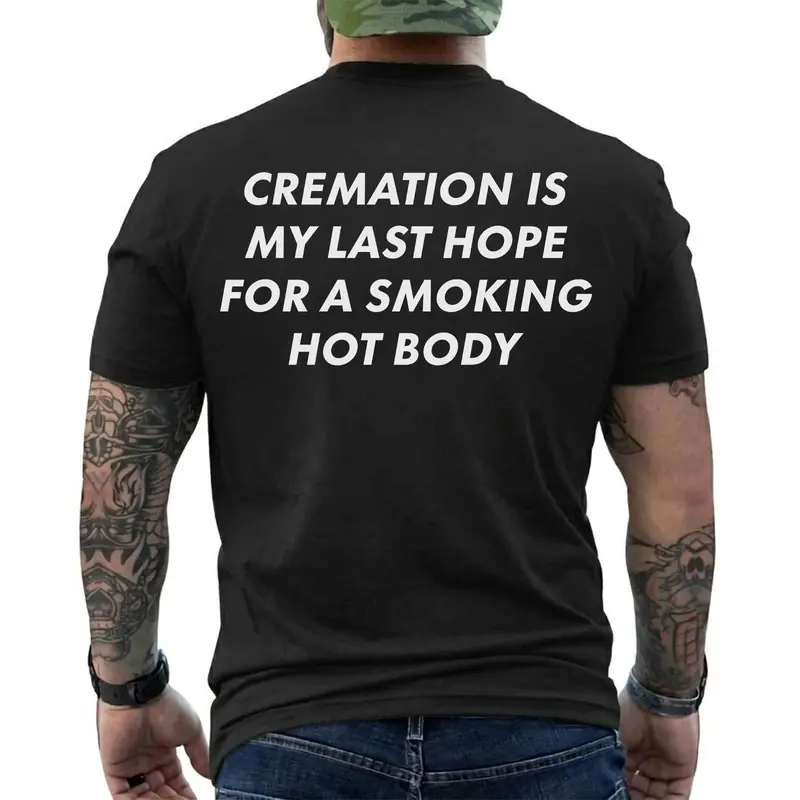 Cremation Is My Last Hope T-Shirt