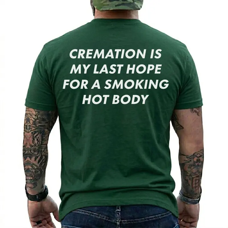 Cremation Is My Last Hope T-Shirt