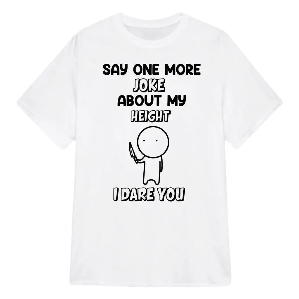 Say One More Joke About My Height Funny Petite T-Shirt