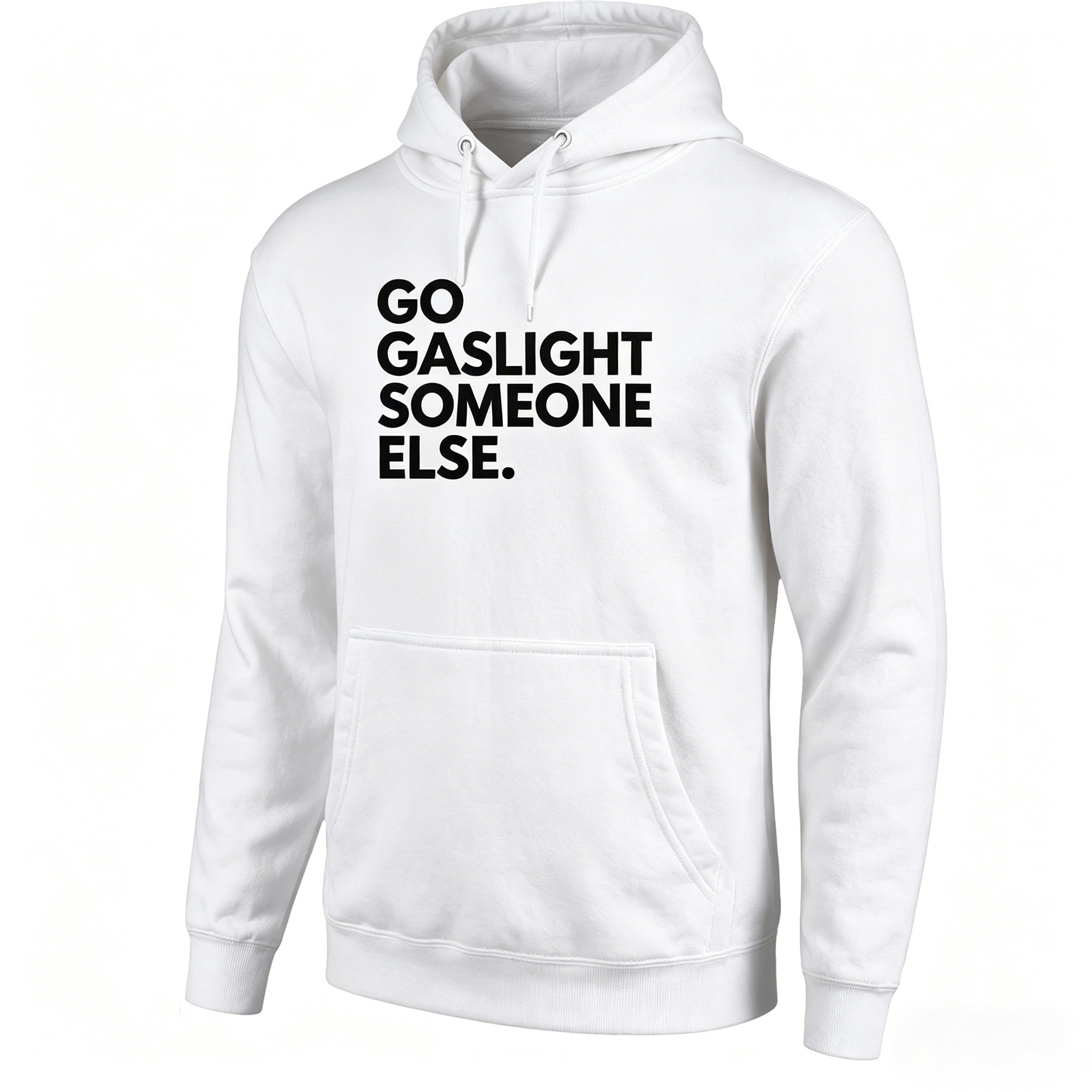 Go Gaslight Someone Else Unisex T-shirt/Hoodie