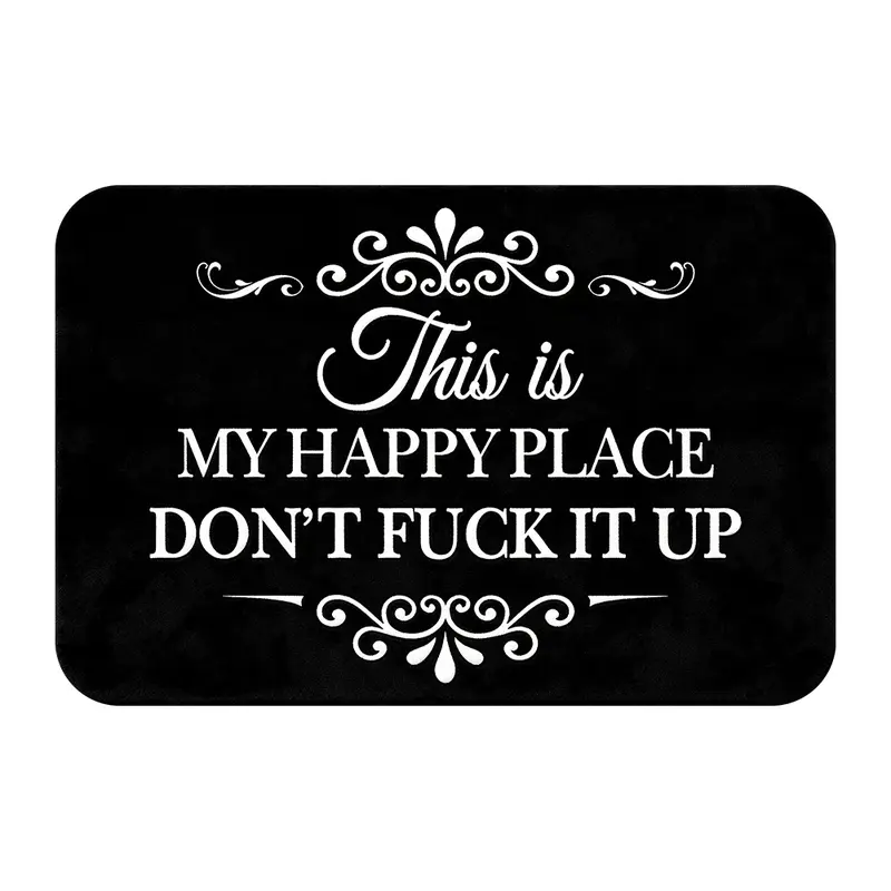 This Is My Happy Place—Don't Mess It Up Fun & Soft Indoor Floor Mat