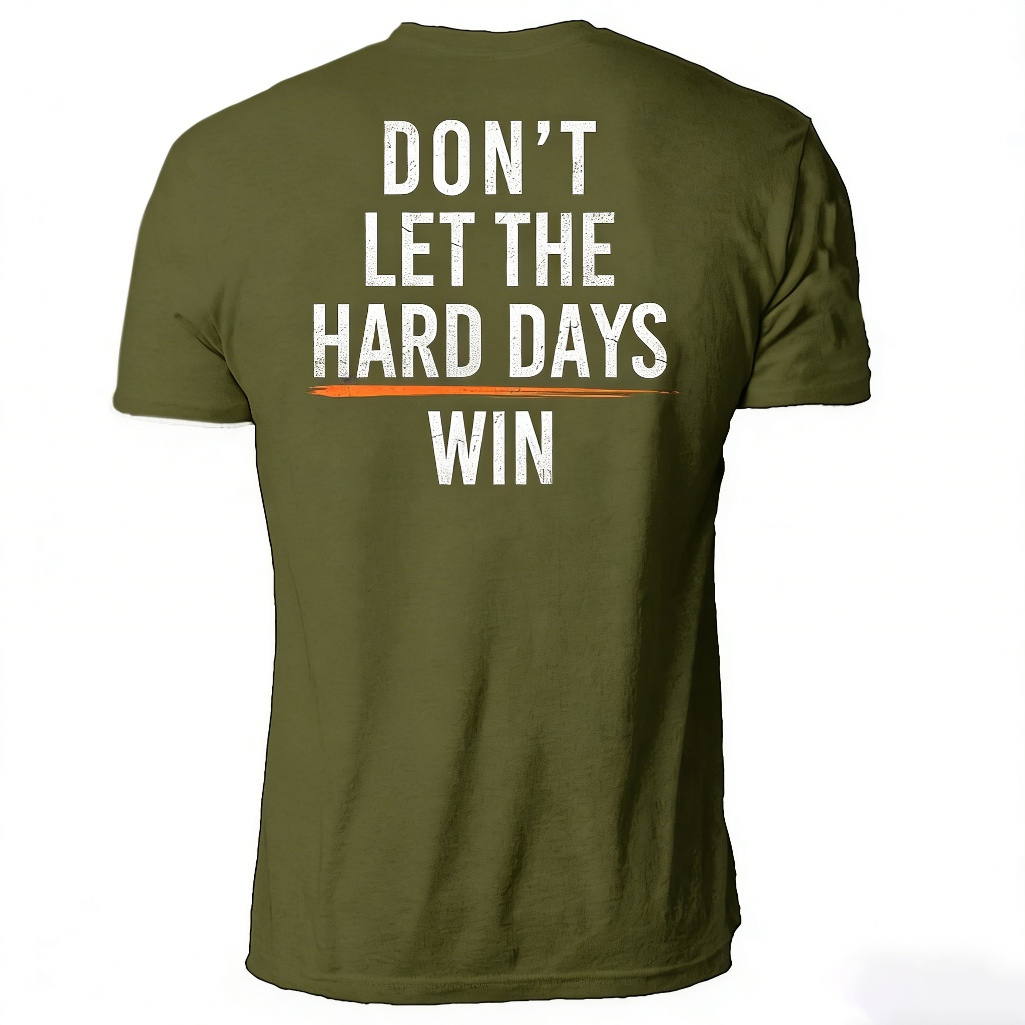 DON'T LET THE HARD DAYS WIN T-Shirt/Hoodie