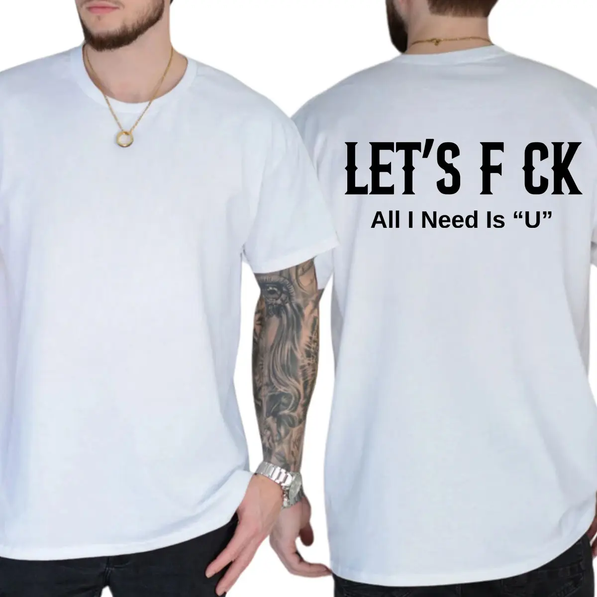 Let's Fck All I Need Is U Funny Graphic T-Shirt