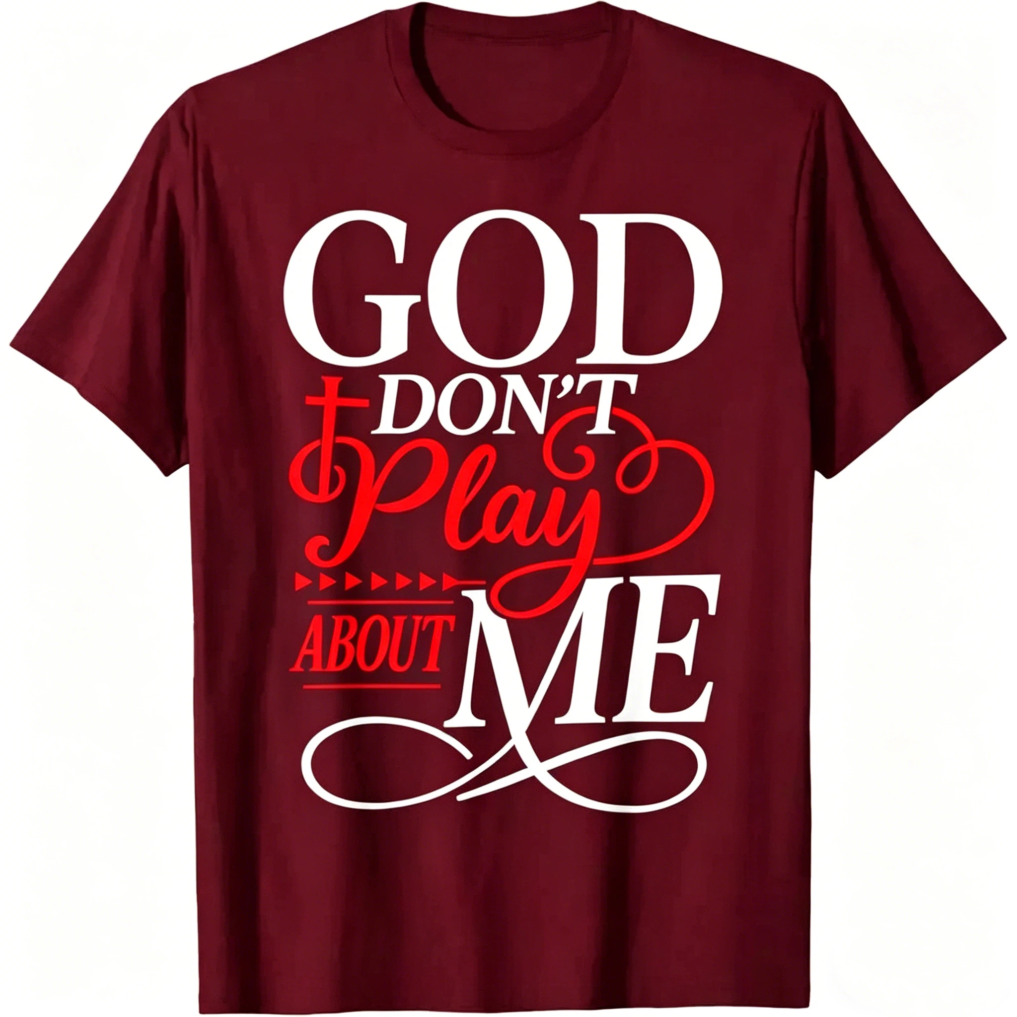 God Don't Play About Me T-Shirt
