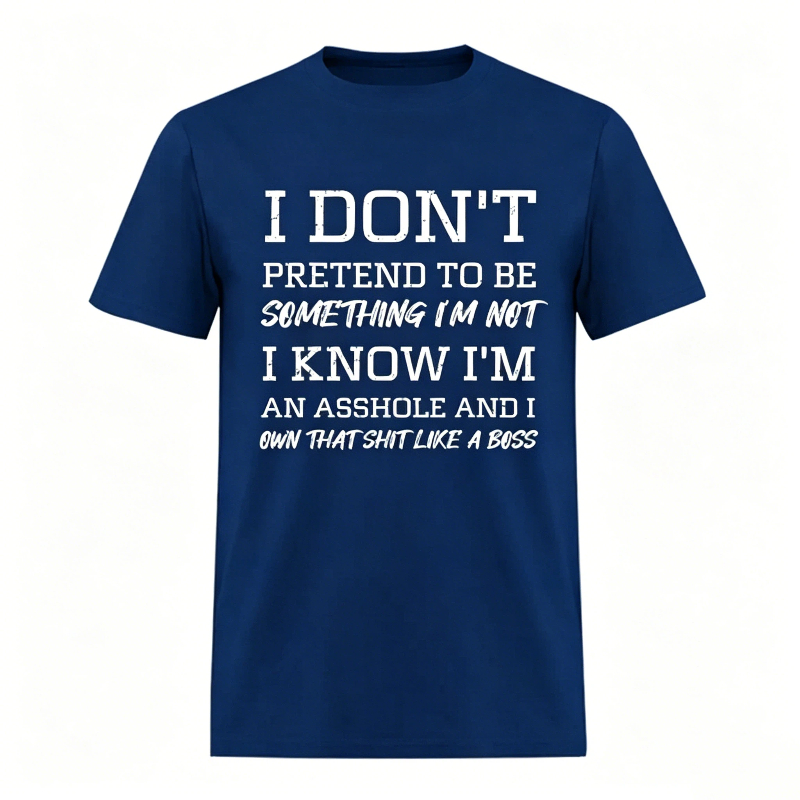 I Don't Pretend to Be Something I'm Not Printed Unisex Oversized T-shirt