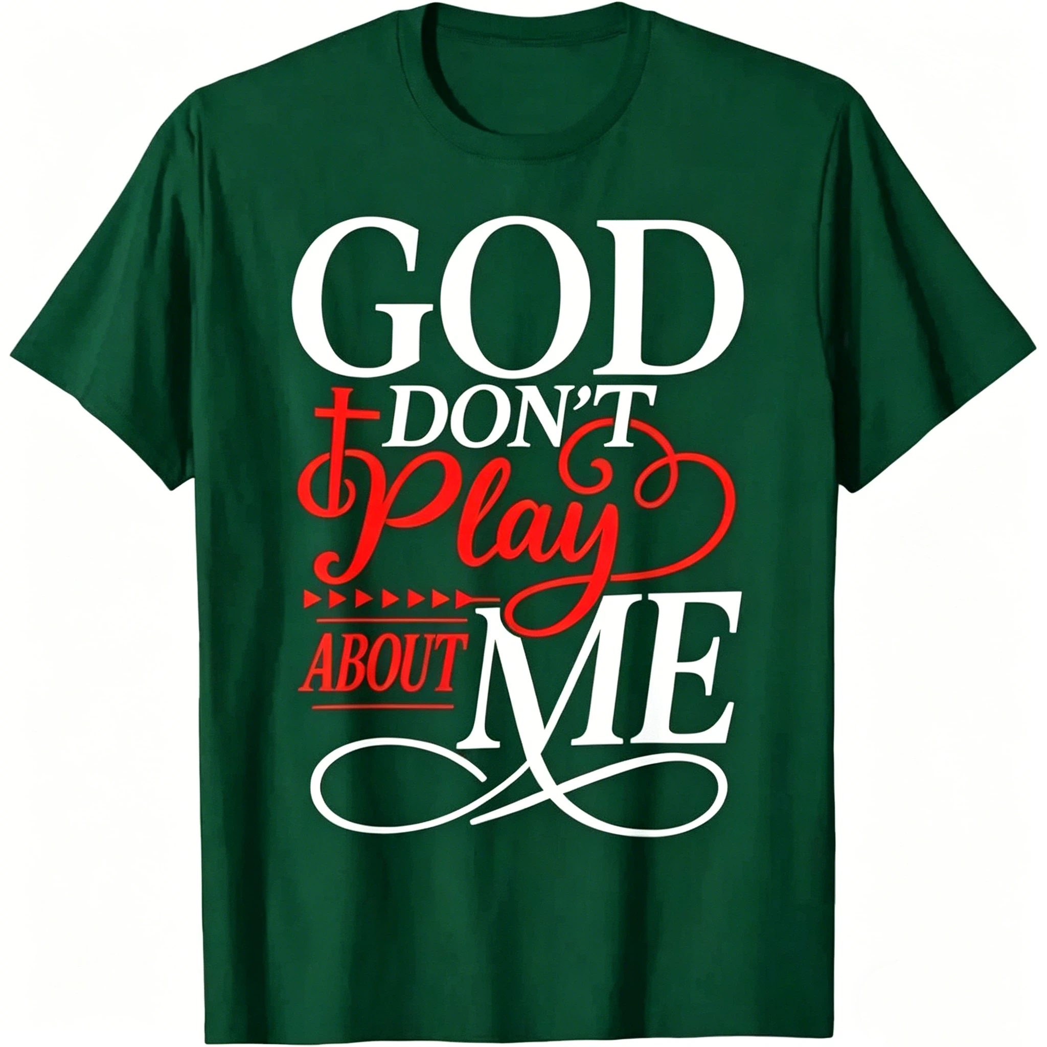 God Don't Play About Me T-Shirt