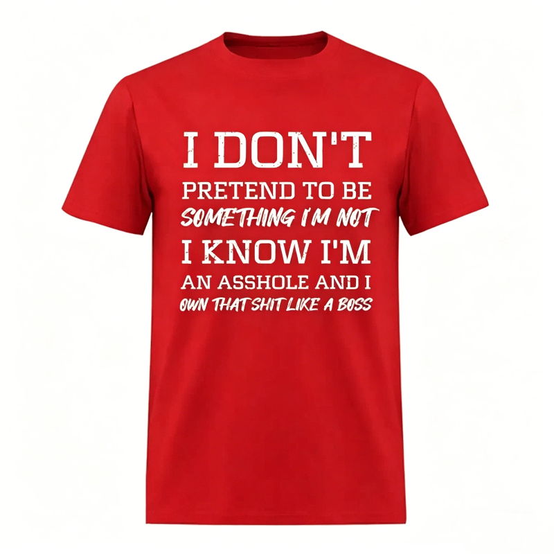 I Don't Pretend to Be Something I'm Not Printed Unisex Oversized T-shirt