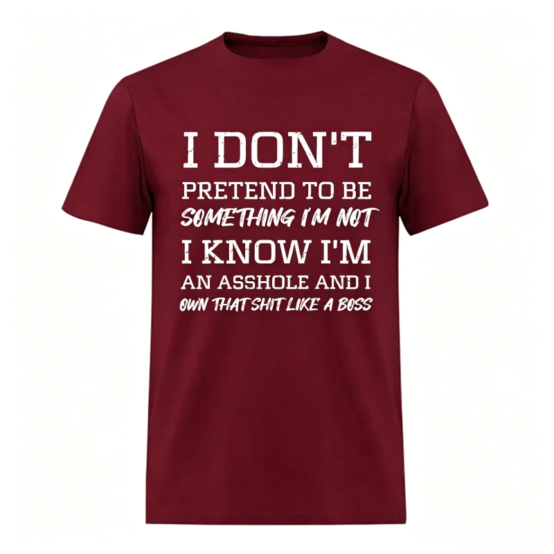 I Don't Pretend to Be Something I'm Not Printed Unisex Oversized T-shirt