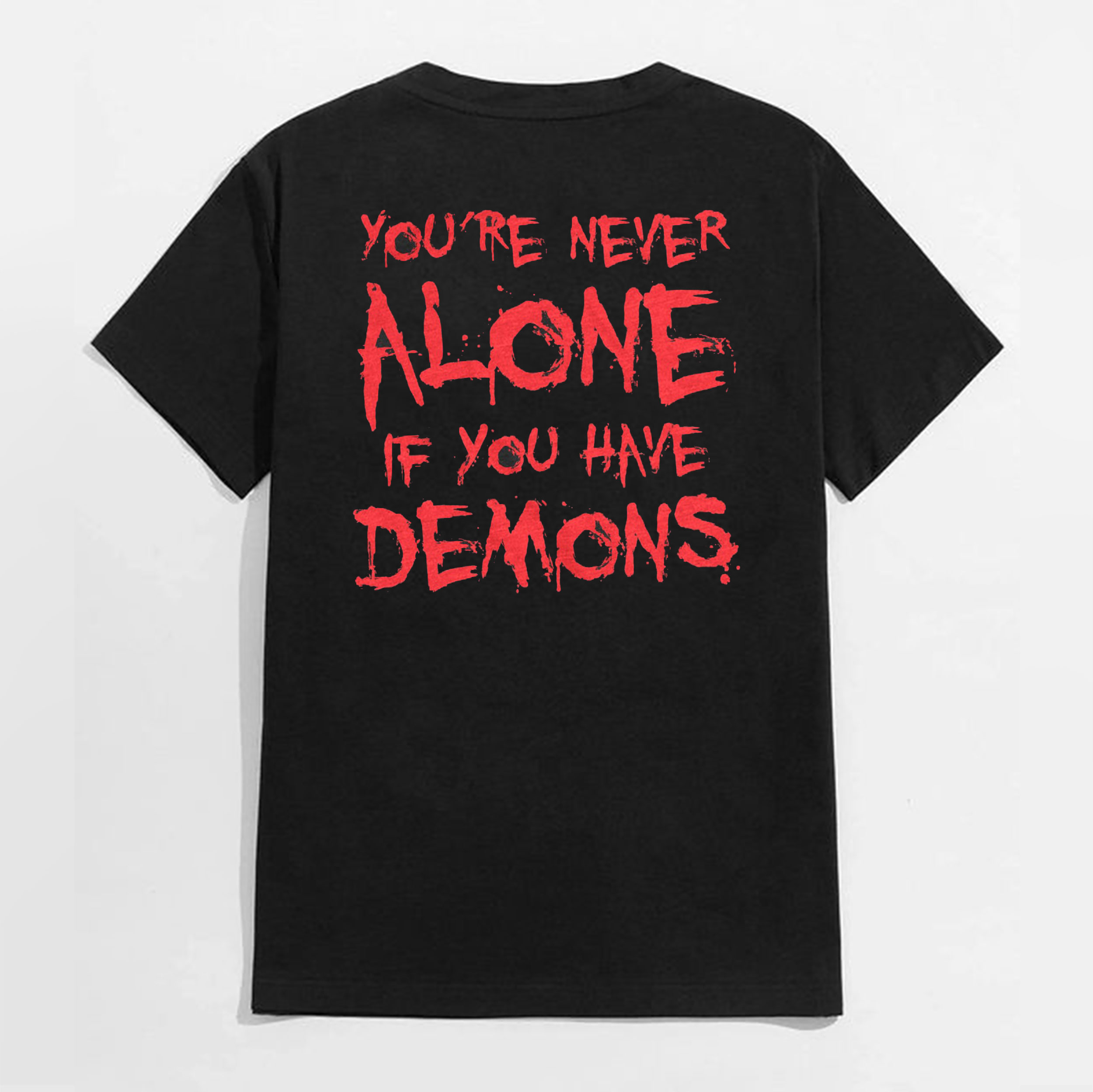 YOU'RE NEVER ALONE IF YOU HAVE DEMONS Black Print Men's T-shirt