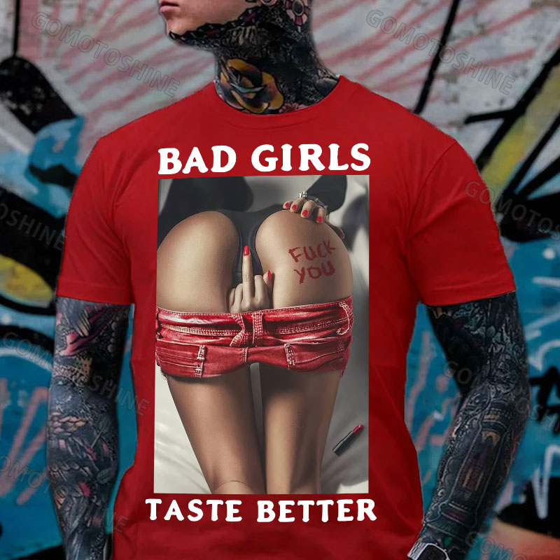 BAD GIRLS TASTE BETTER Defiant Sexy Lady Print Men's T-Shirt