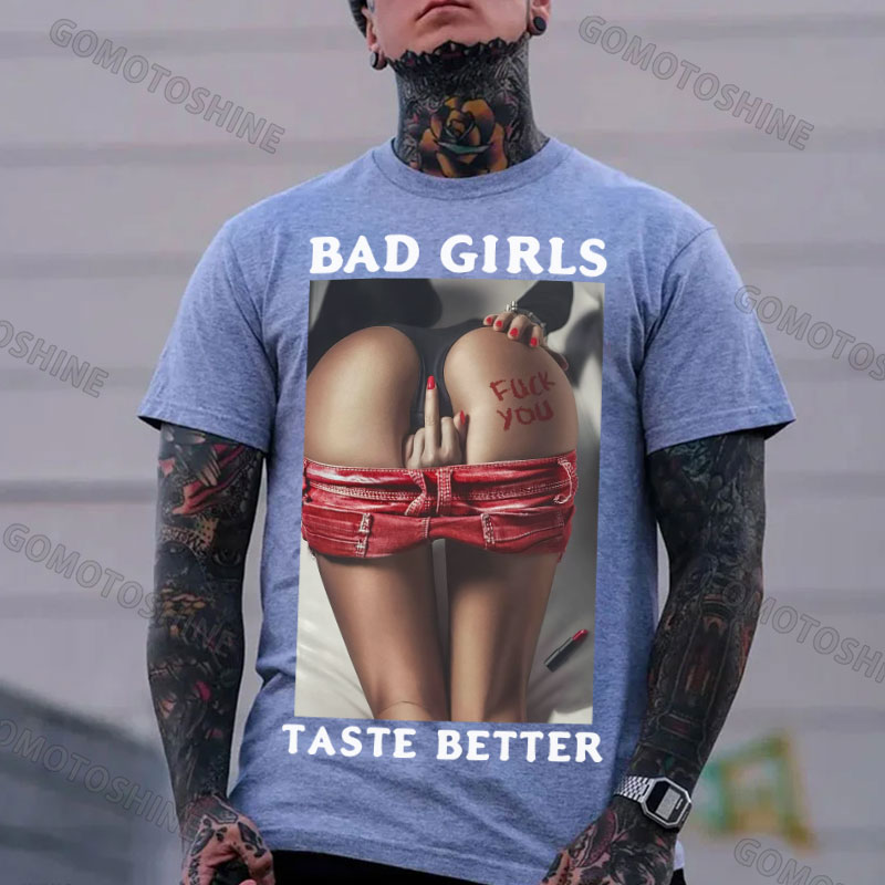 BAD GIRLS TASTE BETTER Defiant Sexy Lady Print Men's T-Shirt