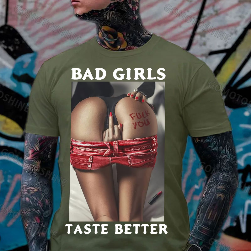 BAD GIRLS TASTE BETTER Defiant Sexy Lady Print Men's T-Shirt