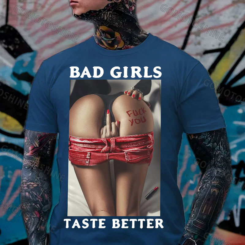 BAD GIRLS TASTE BETTER Defiant Sexy Lady Print Men's T-Shirt