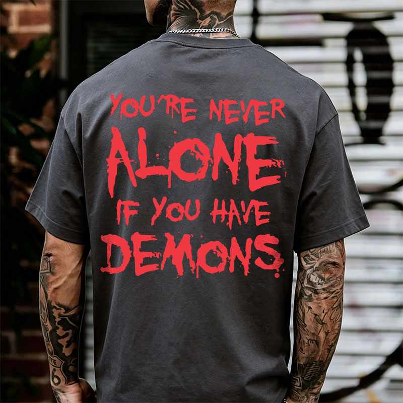 YOU'RE NEVER ALONE IF YOU HAVE DEMONS Black Print Men's T-shirt