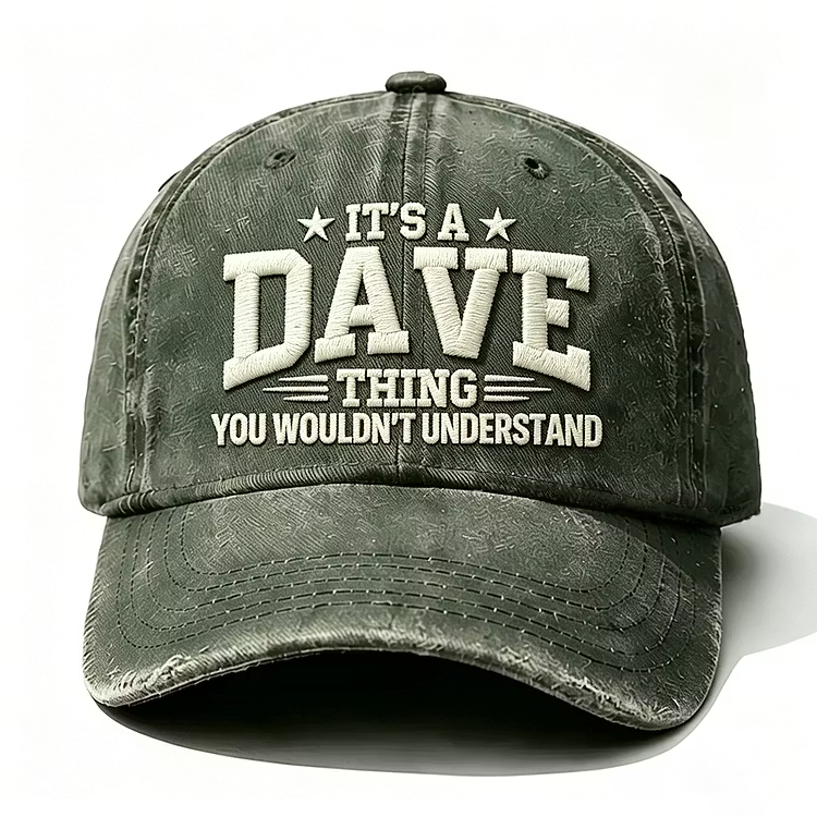 It's A Dave Thing You Wouldn't Understand Embroidery Cap