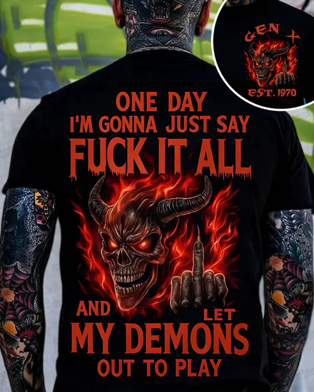 One Day I'm Gonna Just Say F*Ck It All Custom Year Gen X, Boomer Sweatshirt/T-shirt/Hoodie