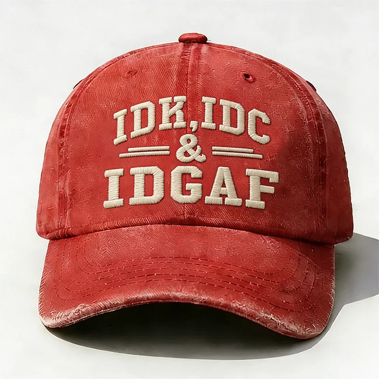 Idk Idc & Idgaf Embroidery Cap