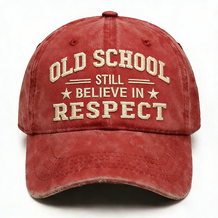 Old School Still Believe In Respect Embroidery Cap