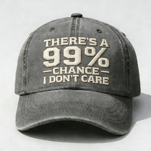There's A 99% Chance I Don't Care Embroidery Cap
