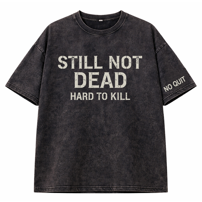 STILL NOT DEAD – HARD TO KILL Vintage Oversized T-Shirt