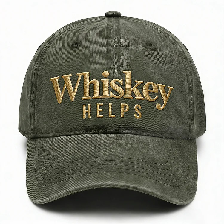 Whiskey Helps Embroidery Cap