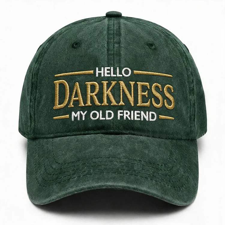 Hello Darkness My Old Friend Embroidery Cap