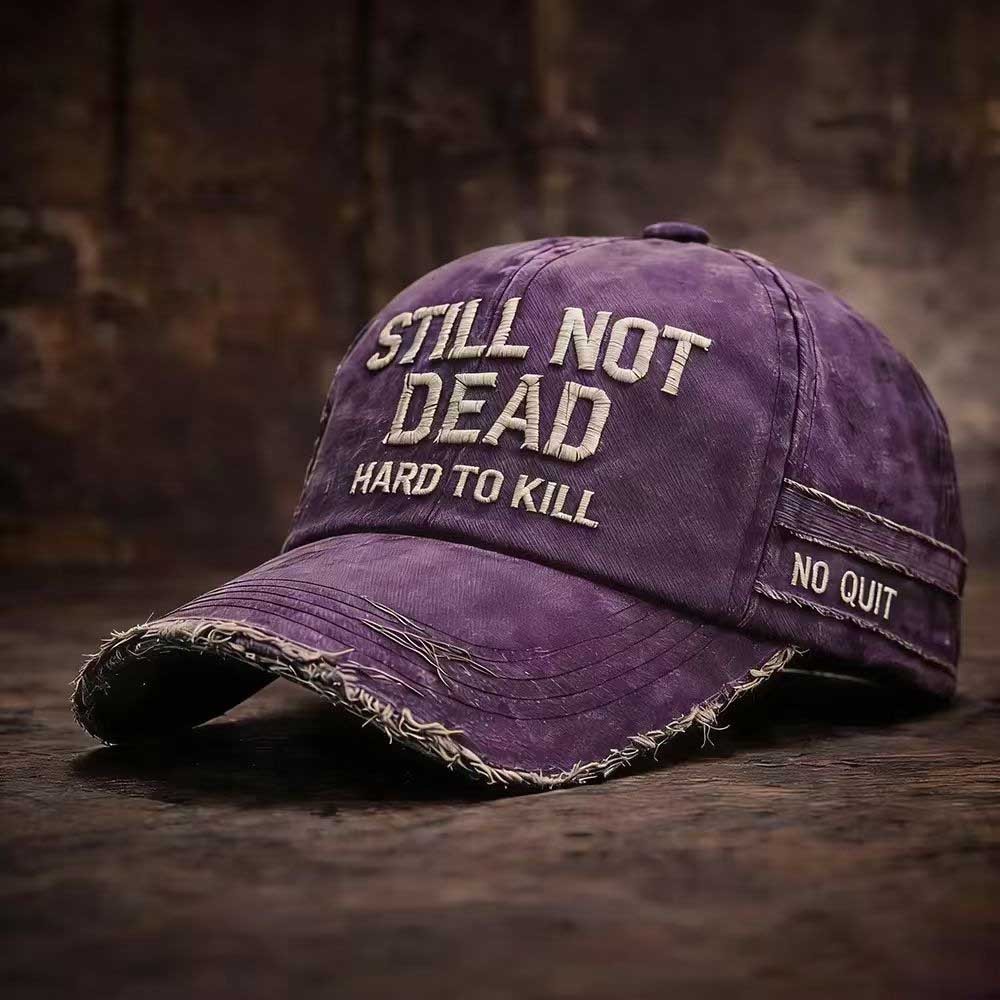 🎉Last Day 49% OFF -STILL NOT DEAD™CAP- Hard to Kill. Impossible to Break