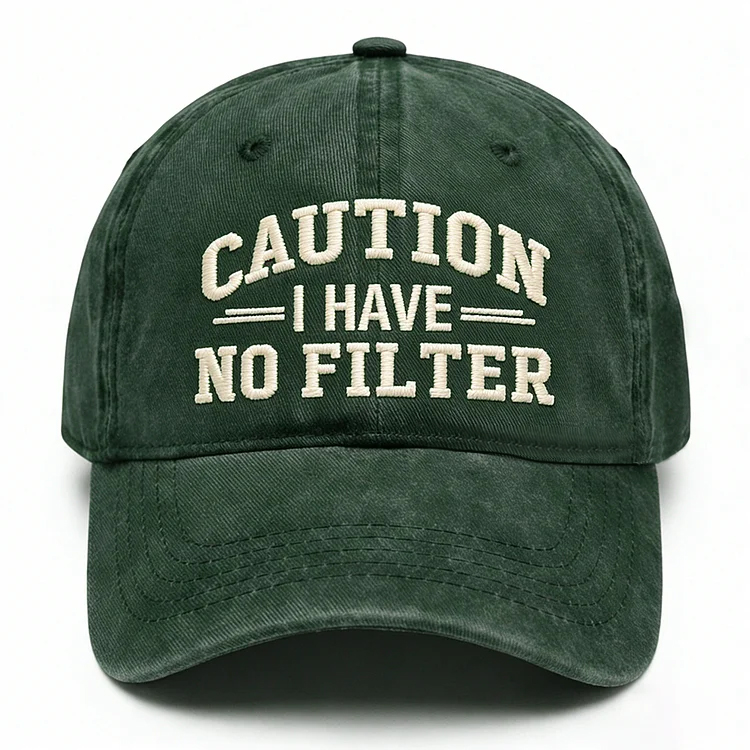Caution I Have No Filter Embroidery Cap