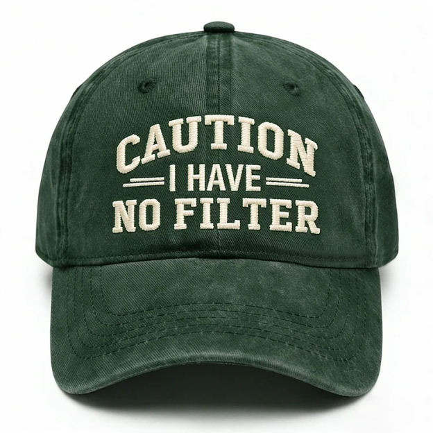 Caution I Have No Filter Embroidery Cap
