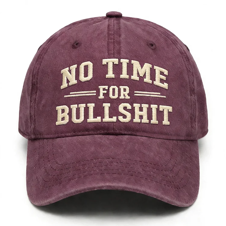 No Time For Bullshit Embroidery Cap
