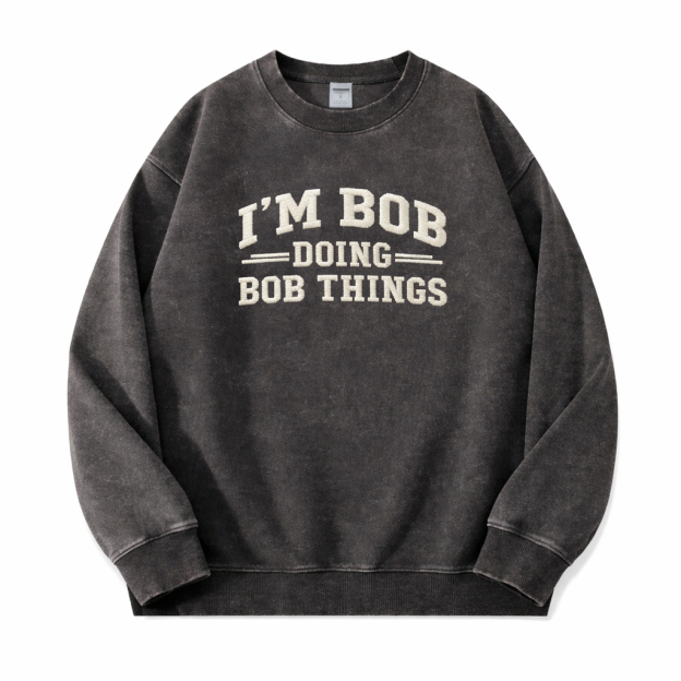 Vintage Washed “I’M BOB DOING BOB THINGS” Graphic Crewneck Sweatshirt