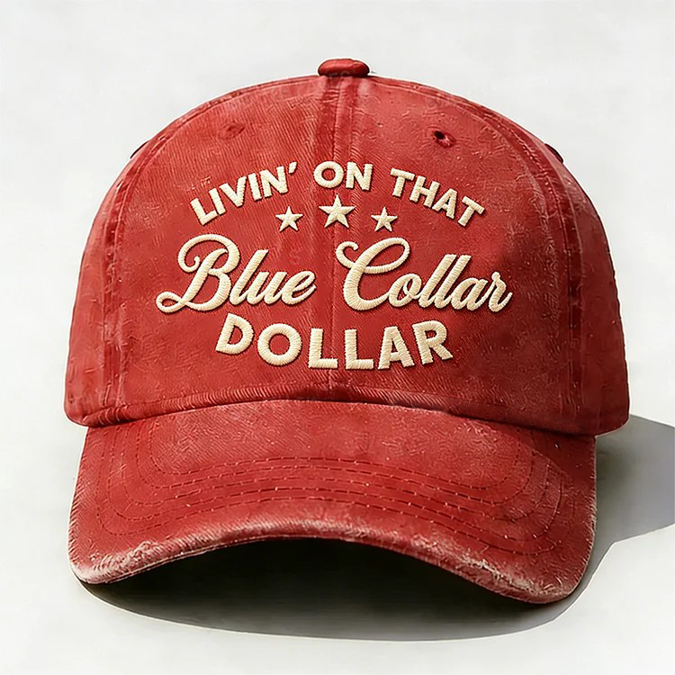 Livin' On That Blue Collar Dollar Embroidery Cap