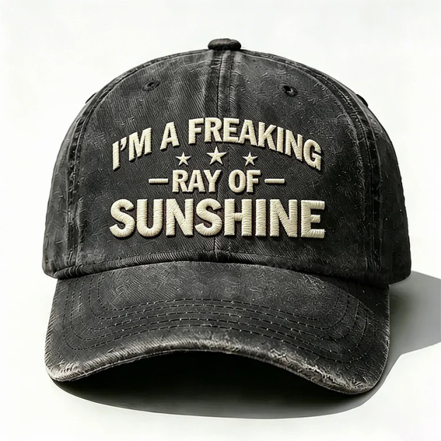 I'm A Freaking Ray Of Sunshine Embroidery Cap