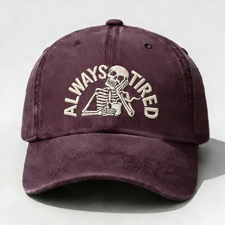 Always Tired Embroidery Cap